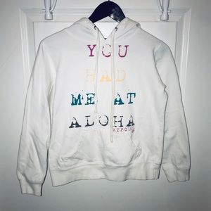 “You had me at aloha” white hooded sweatshirt